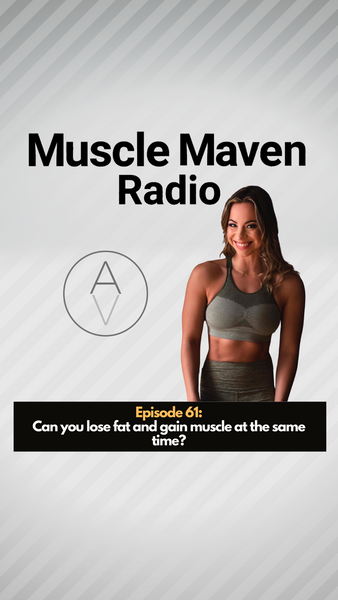 Ep 61 | Can you lose fat and gain muscle at the same time?